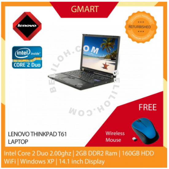  Share:  Favorite (15) Lenovo Thinkpad T61 Laptop / 14.1 inch LCD / Intel Core 2 Duo / 2GB DDR2 Ram / 160GB SATA HDD / WiFi / Windows XP